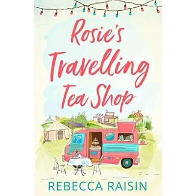 Afbeelding van Rosies Travelling Tea Shop An absolutely perfect laugh out loud romantic comedy