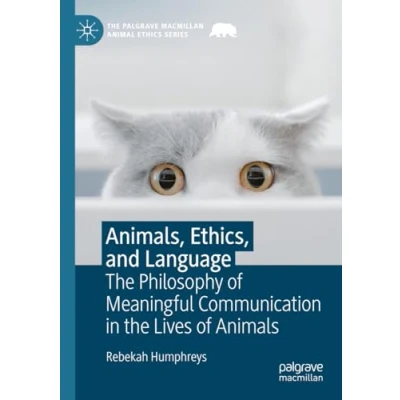 Afbeelding van The Palgrave Macmillan Animal Ethics Series Animals, Ethics, and Language