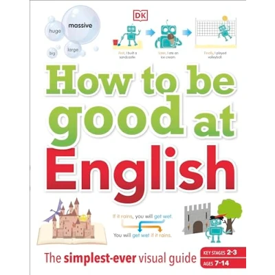 Afbeelding van DK How to be Good at English, Ages 7 14 (Key Stages 2 3)