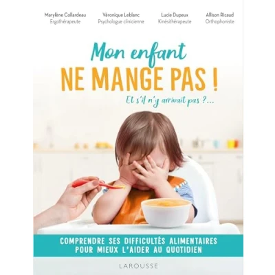 Afbeelding van MON ENFANT N&#039;AIME PAS MANGER TOUTES LES CLES POUR L&#039;AIDER