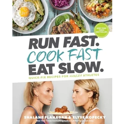 Afbeelding van Run Fast. Cook Eat Slow.: Quick Fix Recipes for Hangry Athletes: A Cookbook