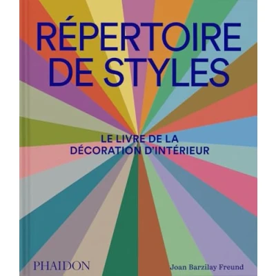 Afbeelding van REPERTOIRE DE STYLES LE LIVRE LA DECORATION D&#039;INTERIEUR