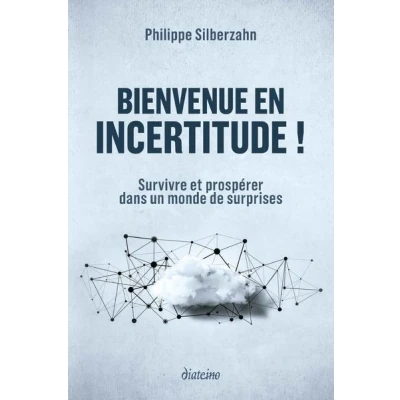 Image de Bienvenue en incertitude ! Survivre et prospérer dans un monde de surprises
