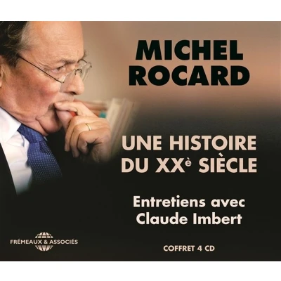 Afbeelding van Michel Rocard Une Histoire Du XXe Siecle (4 CD)
