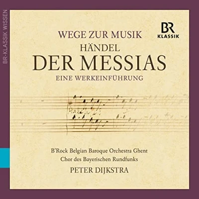 Afbeelding van Steve Davislim, Chor Des Bayerischen Rundfunks, Peter Dijkstra George Frideric Handel: Messiah An Introduction (2 CD)