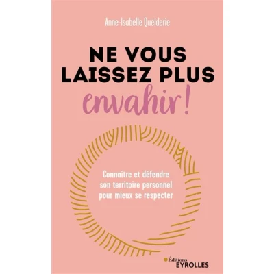 Image de Ne vous laissez plus envahir !