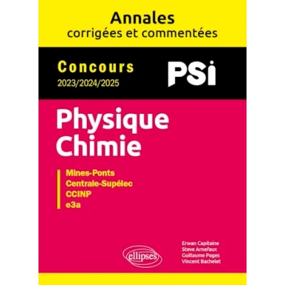 Afbeelding van Physique Chimie. PSI. Annales corrigées et commentées. Concours 2023/2024/2025