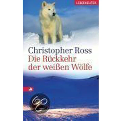 Afbeelding van Die Rückkehr der weißen Wölfe