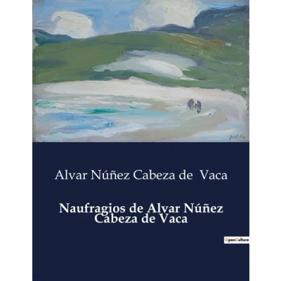 Image de Naufragios de Alvar Núñez Cabeza Vaca
