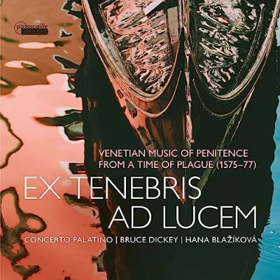 Afbeelding van Concerto Palatino, Bruce Dickey, Hana Blazikova Ex Tenebris Ad Lucem. Venetian Music Of Penitence (CD)