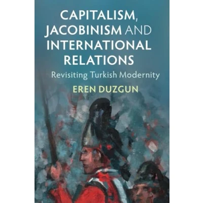Afbeelding van LSE International Studies Capitalism, Jacobinism and Relations