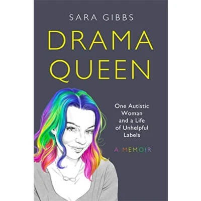 Afbeelding van Drama Queen: One Autistic Woman and a Life of Unhelpful Labels