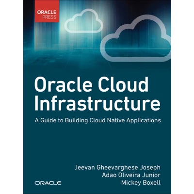 Afbeelding van Oracle Cloud Infrastructure A Guide to Building Native Applications