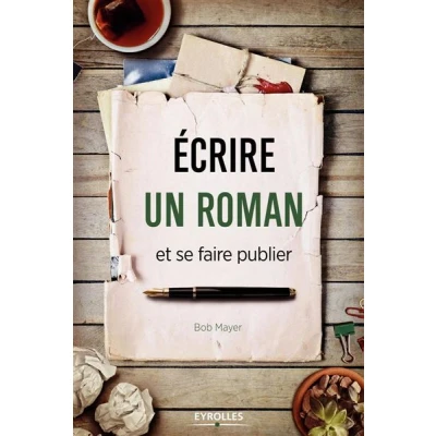Image de Ecrire un roman et se faire publier