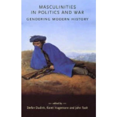 Afbeelding van Masculinities in Politics and War