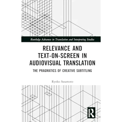 Afbeelding van Routledge Advances in Translation and Interpreting Studies Relevance Text on Screen Audiovisual