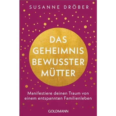 Afbeelding van Das Geheimnis bewusster Mütter