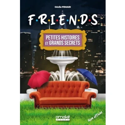 Afbeelding van FRIENDS PETITES HISTOIRES ET GRANDS SECRETS