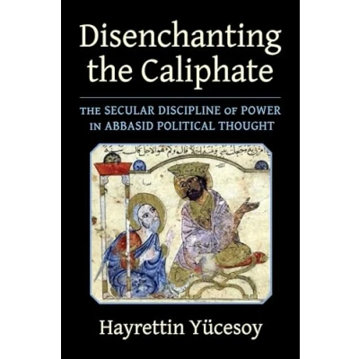 Afbeelding van Columbia Studies in International and Global History Disenchanting the Caliphate