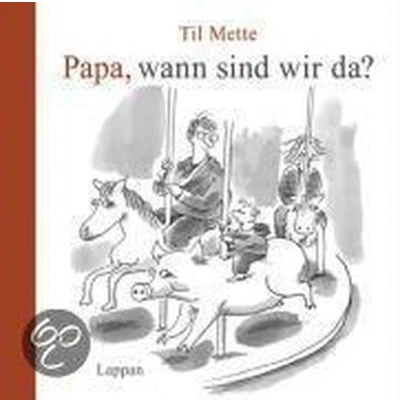 Afbeelding van Papa, wann sind wir da?