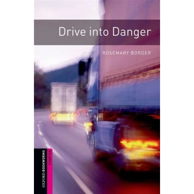 Afbeelding van Drive into Danger Oxford Bookworms Library