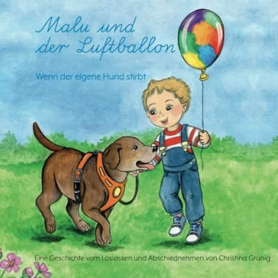 Afbeelding van Malu und der Luftballon Wenn eigene Hund stirbt