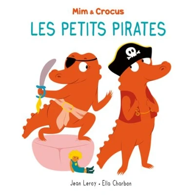 Image de Mim et Crocus : Les petits pirates