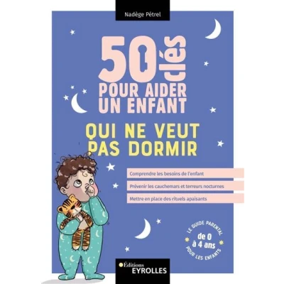 Image de 50 clés pour aider un enfant qui ne veut pas dormir