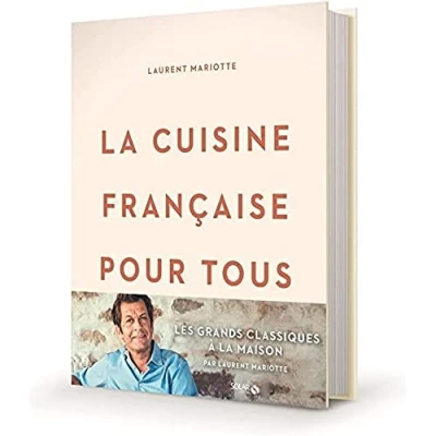 Afbeelding van la cuisine française pour tous: Les grands classiques à faire maison par Laurent Mariotte