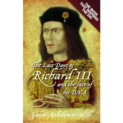 Afbeelding van the Last Days of Richard III and fate his DNA