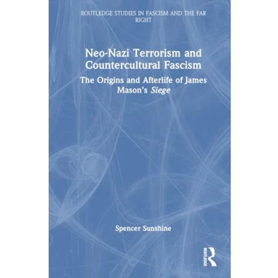 Afbeelding van Routledge Studies in Fascism and the Far Right Neo Nazi Terrorism Countercultural