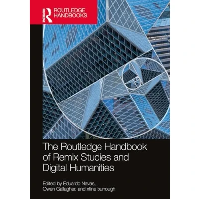 Afbeelding van Routledge Media and Cultural Studies Handbooks The Handbook of Remix Digital Humanities