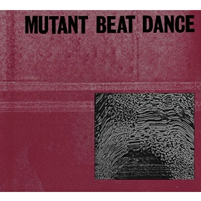 Afbeelding van Mutant Beat Dance (2 CD)