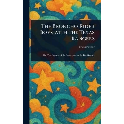 Afbeelding van the Broncho Rider Boys with Texas Rangers