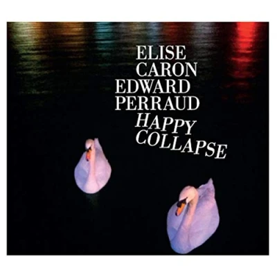 Afbeelding van Elise Caron &amp; Edward Perraud Happy Collapse (CD)
