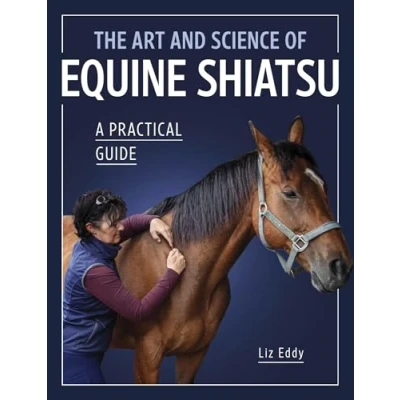 Afbeelding van The Art and Science of Equine Shiatsu