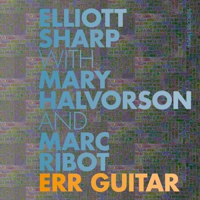 Afbeelding van Elliott Scharp, Mary Halvorson &amp; Marc Ribot (CD)