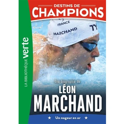 Image de Destins de champions 15 (NED) Une biographie Léon Marchand