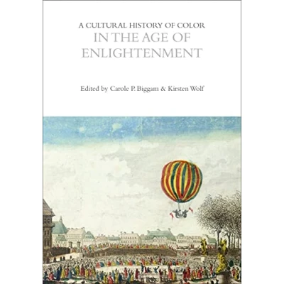 Afbeelding van the Cultural Histories Series A History of Color in Age Enlightenment