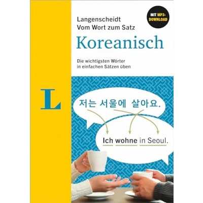 Afbeelding van Langenscheidt Vom Wort zum Satz Koreanisch: Die wichtigsten Wörter in einfachen Sätzen üben mit MP3 Download
