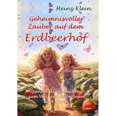 Afbeelding van Geheimnisvoller Zauber auf dem Erdbeerhof Spannende Geschichten zum Vor und Selberlesen ab 4 bis 12 Jahren