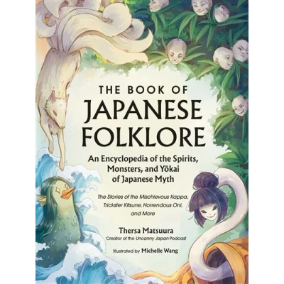Image de the Book of Japanese Folklore: An Encyclopedia Spirits, Monsters, and Yokai Myth