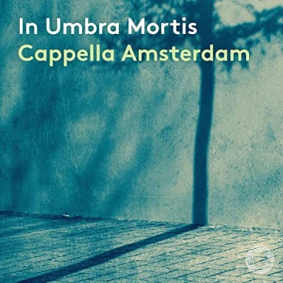 Afbeelding van Cappella Amsterdam &amp; Daniel Reuss In Umbra Mortis (CD)