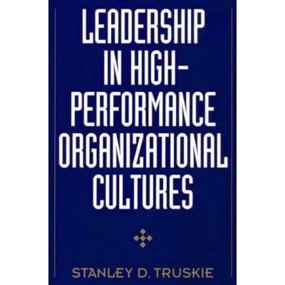 Afbeelding van Leadership in High Performance Organizational Cultures