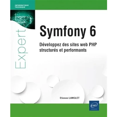 Afbeelding van SYMFONY 6 DEVELOPPEZ DES SITES WEB PHP STRUCTURES ET PERFORM