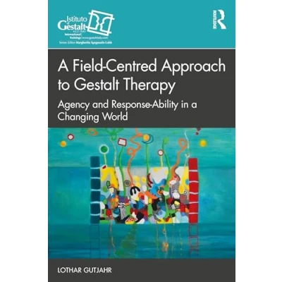 Afbeelding van The Gestalt Therapy Book Series A Field Centred Approach to