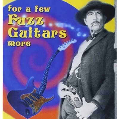 Afbeelding van For A Few Fuzz Guitars More