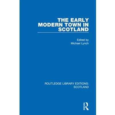 Afbeelding van Routledge Library Editions: Scotland The Early Modern Town in