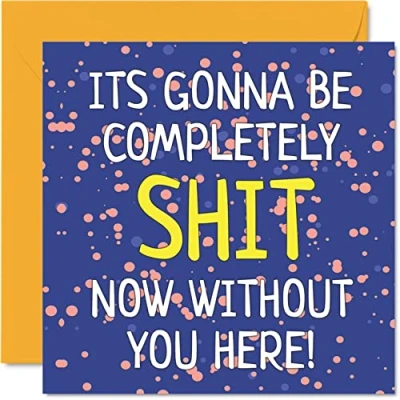Afbeelding van Afscheidscadeau voor collega&#039;s, vrouwen en mannen Gonna Be Sh*t Without You Sorry Your Leaving Good Luck In New Job Card 145 mm x mm, grappige wenskaarten, afscheidsgeschenken, kaart