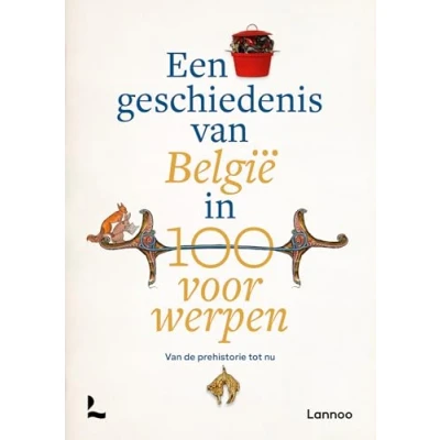 Afbeelding van Een geschiedenis van België in 100 voorwerpen
